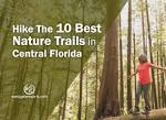 Hike The 10 Best Nature Trails in Central Florida | The Best ...
