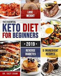 It's perfect for cozy dinners with family and friends. The Essential Keto Diet For Beginners 2019 5 Ingredient Affordable Quick Easy Ketogenic Recipes Lose Weight Lower Cholesterol Reverse Diabetes 21 Day Keto Meal Plan By Suzy Shaw