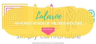 Lularoe An Honest Review On The Pros And Cons Of The