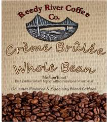 A favorite dessert specialty, creamy vanilla with a hint of caramel, nutmeg and cinnamon. Creme Brulee Reedy River Coffee Company