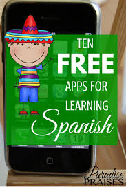 Each lesson is customized to suit your native tongue. 10 Free Apps For Learning Spanish Via Paradisepraises Com Learnspanish Learnspan Spanish Language Learning Spanish Lessons For Kids Learning Spanish For Kids