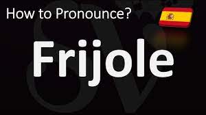 how to ounce frijole spanish