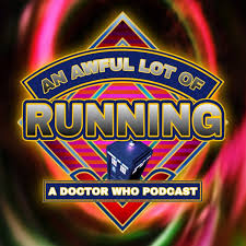 An Awful Lot Of Running A Doctor Who Podcast