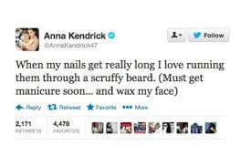 Now that most celebrities have social media managers to take care of their twitter feed, you have to think that maybe the famous guy or gal themselves somehow got. Anna Kendrick S Hidden Beard Tweet Funniest Celebrity Tweets