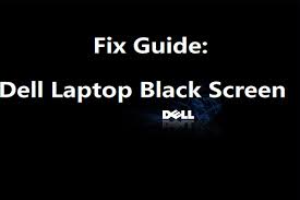 fix the dell laptop black screen issue