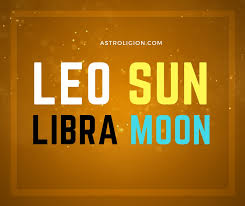 Leo Sun Libra Moon Personality Astroligion Com