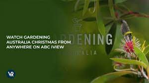 watch gardening australia christmas