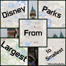 Disney Parks From Largest To Smallest