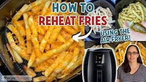 how to reheat fries in the air fryer