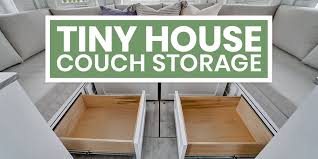 Tiny House Couches With Storage Space