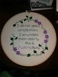 19 hilariously nsfw cross stitches you won't find in grandma's house. The 20 Rudest Cross Stitch Phrases Paste