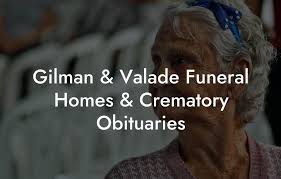 gilman valade funeral homes
