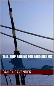 Tall Ship Sailing For Landlubbers See More