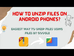 how to unzip files on android phones