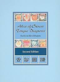 Atlas Of Chinese Tongue Diagnosis Barbara Kirschbaum
