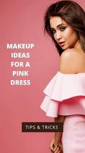 beautiful makeup ideas for pink dress