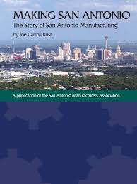 the story of san antonio manufacturing