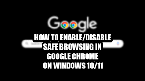 enable or disable safe browsing in