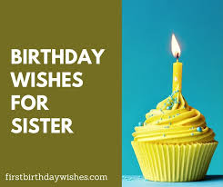 Birthday wishes for cousin brother. 200 Best Birthday Wishes For Sister Twin Sister Sister In Law