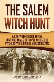Witch hunt is about traipsing around a forest, hunting monsters, and being attacked by many more. The Salem Witch Hunt A Captivating Guide To The Hunt And Trials Of People Accused Of Witchcraft In Colonial Massachusetts History Captivating 9781950922673 Amazon Com Books