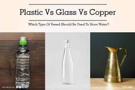 Plastic Vs Glass Vs Copper Which Type