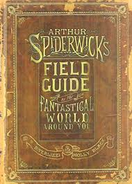 So yesterday was a pretty normal day. Arthur Spiderwick S Field Guide To The Book By Holly Black