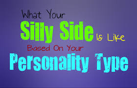 She is a goofy person. What Your Silly Side Is Like Based On Your Personality Type Personality Growth