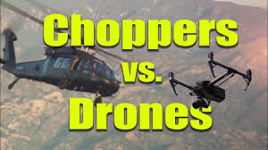choppers vs drones the battle for