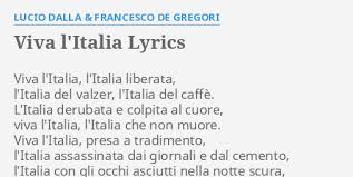 P.iva 06832230152 tutti i diritti riservati. Viva L Italia Lyrics By Lucio Dalla Francesco De Gregori Viva L Italia L Italia Liberata