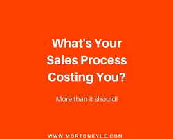 Sales Process Whats Your Sales Process Really Costing You