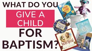 what do you give a child for baptism