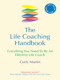 Feeling overwhelmed by the prospect of finding the right coach for you? Read The Life Coaching Handbook Online By Curly Martin Books