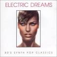 Electric Dreams: '80s Synth Pop Classics