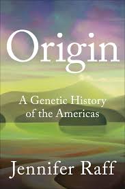 New book 'Origin' details peopling of the Americas via latest genetic and  archaeological evidence