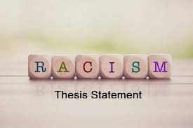 How To Write Racism Thesis Statement W/ Examples (2022 Guide)