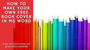 How To Make Your Own Free Book Cover In Ms Word The
