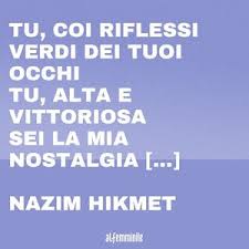 Nazim hikmet poems > my poetic side. Frasi Sugli Occhi Verdi Le Piu Belle E Romantiche Da Dedicare