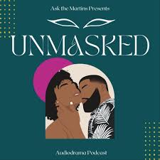 The Unmasked Podcast (by Ask The Martins)
