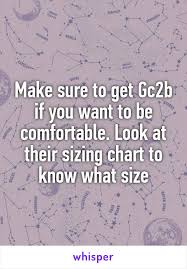 Make Sure To Get Gc2b If You Want To Be Comfortable Look At