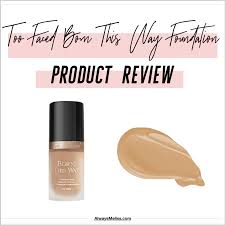too faced born this way foundation