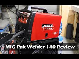 Continuing my open box review of the lincoln pro mig 140 amp 120 volt welder. Lincoln Electric Mig Pak Welder 140 Review Youtube
