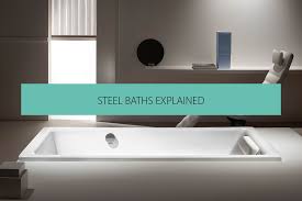 Steel Bath Tubs Explained Steel Baths