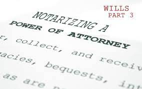 part 3 notarizing a power of attorney