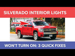 silverado interior lights won t turn on