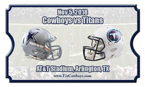 Dallas Cowboys Vs Tennessee Titans Football Tickets Nov 5