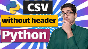 how to read csv file without header in