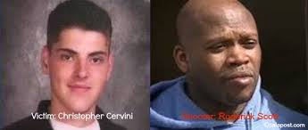 christopher cervini_roderick scott Roderick Scott, a black man, shot and killed Christopher Cervini, an unarmed 17-year-old white child/teenager, in 2009. - christopher-cervini_roderick-scott-