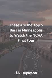 The second minneapolis bar on esquire's list? These Are The Top 5 Bars In Minneapolis To Watch The Ncaa Final Four Tripleseat
