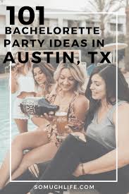 101 austin bachelorette party ideas