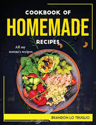 cookbook of homemade recipes all my